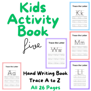 Kids Activity Book 5 : Hand Writing Book Trace A to Z Alphabets